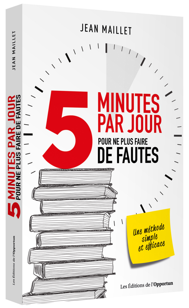 5 minutes par jour pour ne plus faire de fautes - Jean MAILLET - Les Éditions de l'Opportun