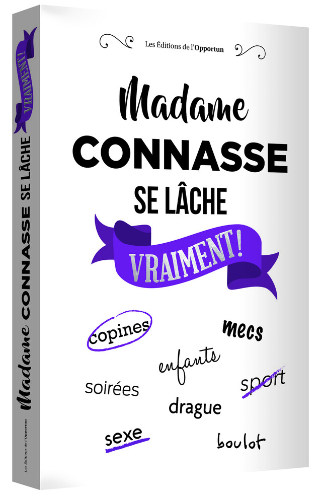 Madame Connasse se lâche vraiment ! -  MADAME CONNASSE - Les Éditions de l'Opportun
