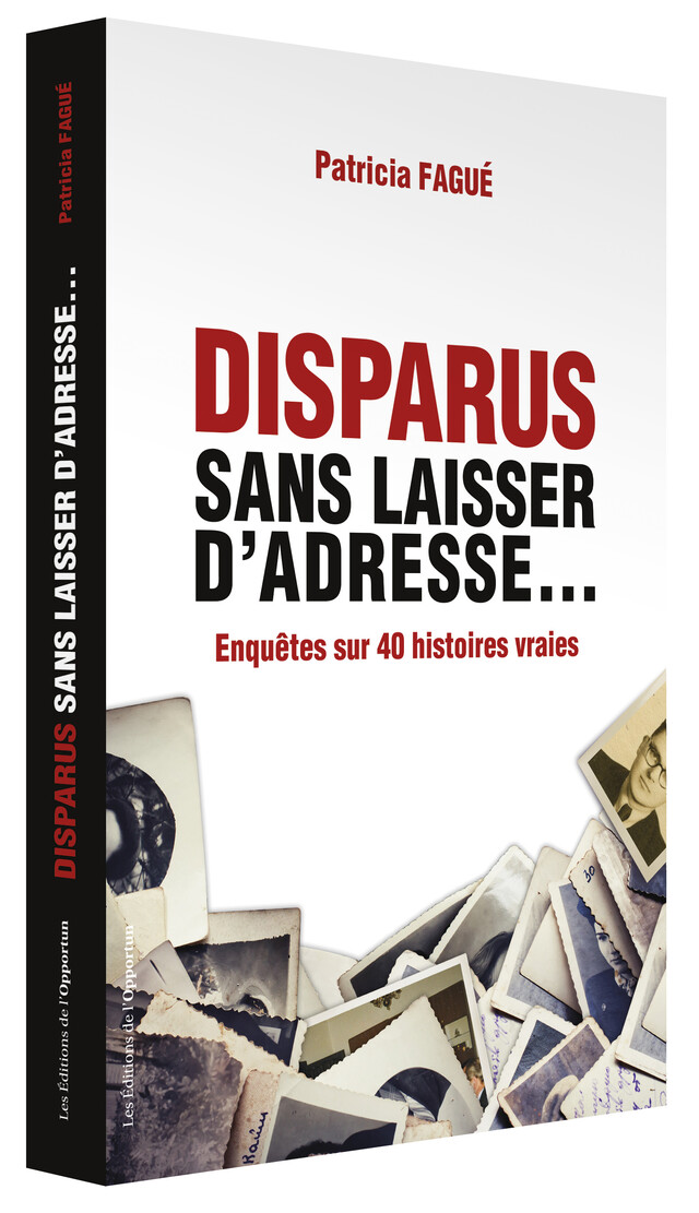 Disparus sans laisser d'adresse - Patricia FAGUÉ - Les Éditions de l'Opportun