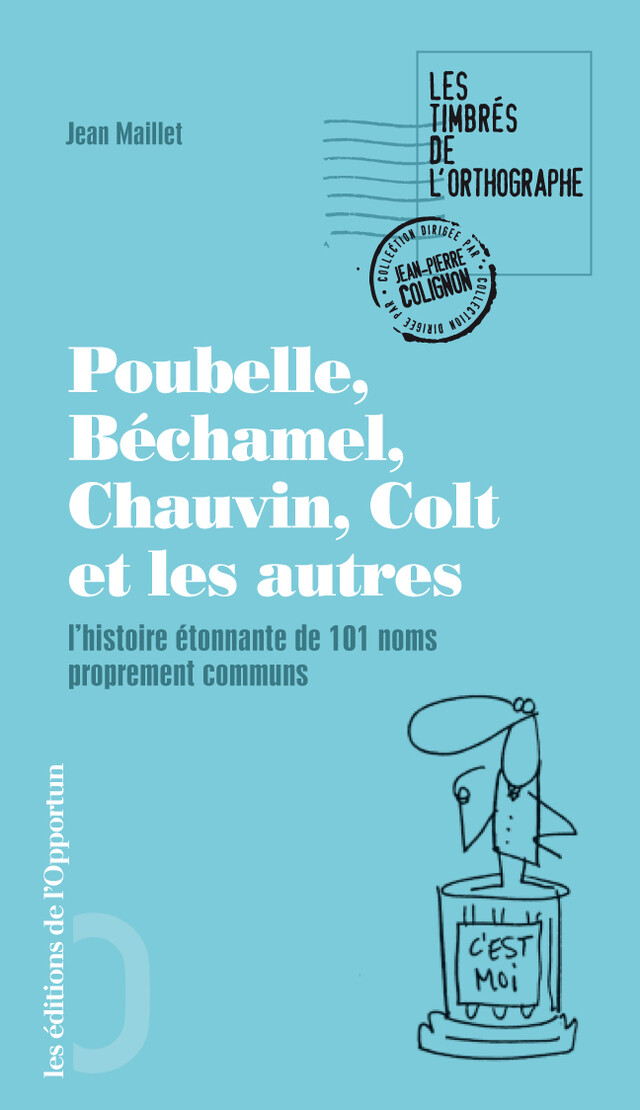 Poubelle, Colt, Béchamel, Silhouette, et les autres - Jean MAILLET - Les Éditions de l'Opportun