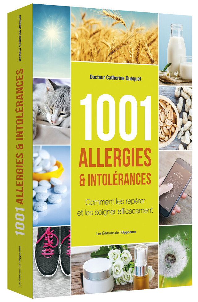 1001 allergies & intolérances - Catherine (Docteur) QUÉQUET - Les Éditions de l'Opportun
