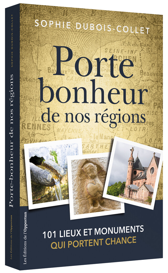 Porte bonheur de nos régions - Sophie DUBOIS-COLLET - Les Éditions de l'Opportun
