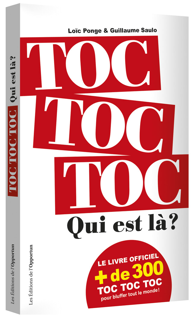 TOC TOC TOC ! Qui est là ? - Loïc PONGE, Guillaume SAULO - Les Éditions de l'Opportun