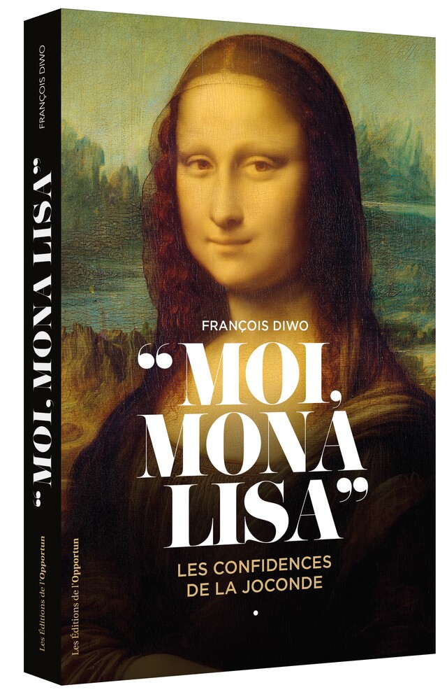 "Moi Mona Lisa" - François DIWO - Les Éditions de l'Opportun