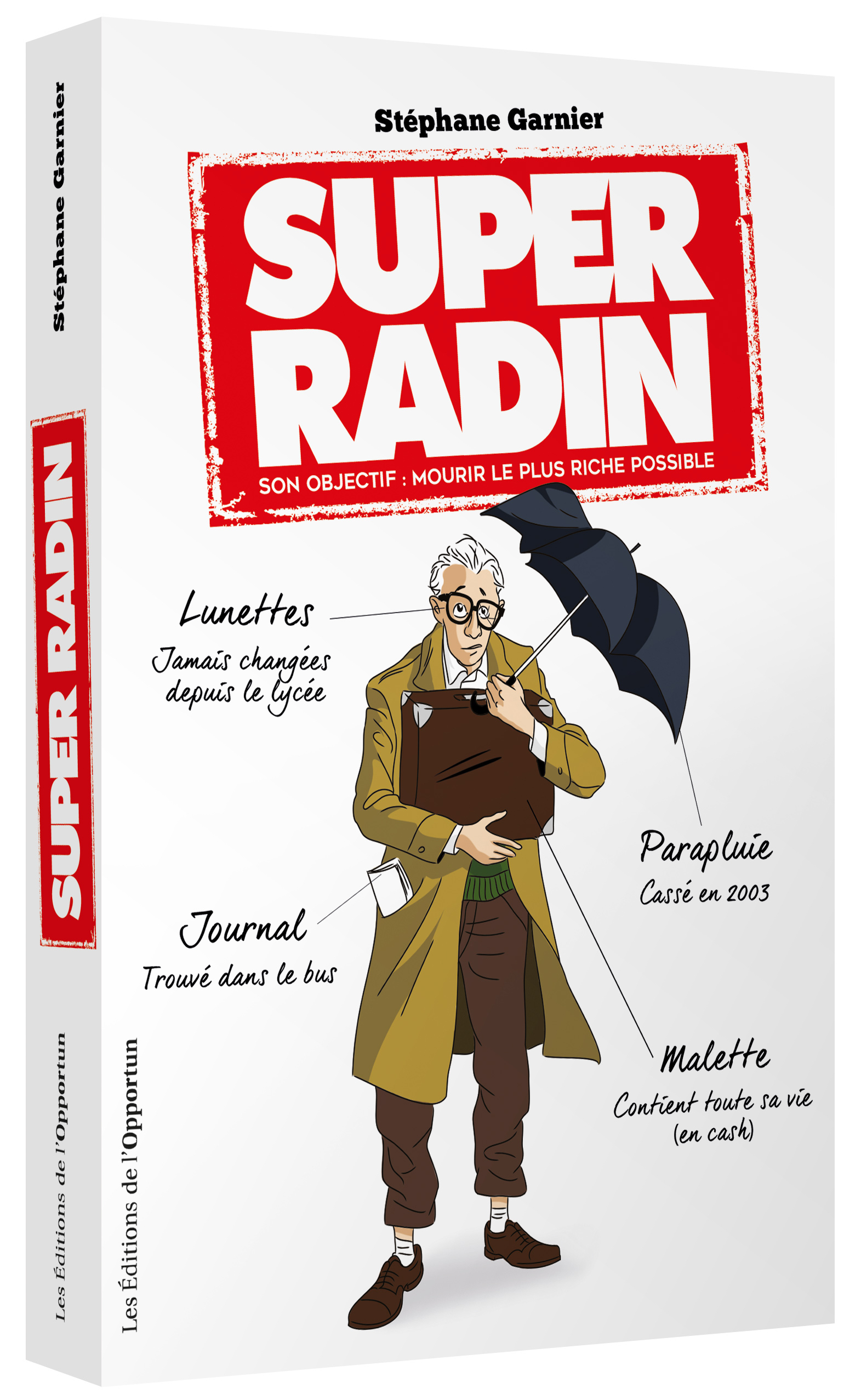 Super radin Son objectif mourir le plus riche possible ! Stéphane GARNIER (EAN13