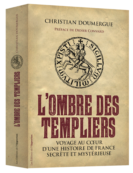L’Ombre des templiers - Christian  DOUMERGUE - Les Éditions de l'Opportun