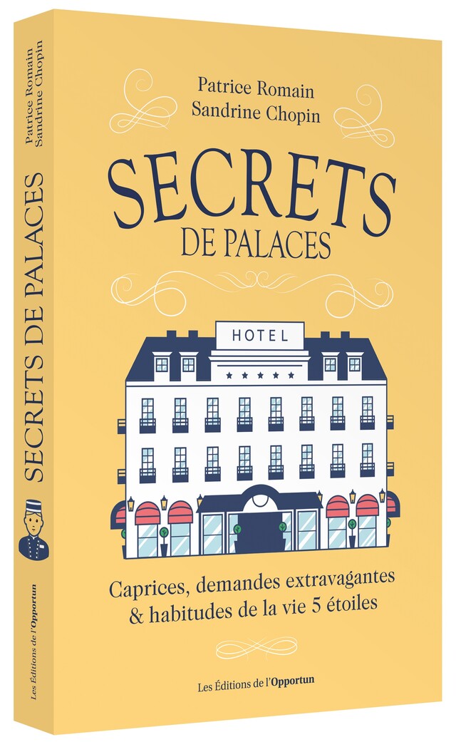 Secrets de Palaces - Sandrine CHOPIN, Patrice ROMAIN - Les Éditions de l'Opportun