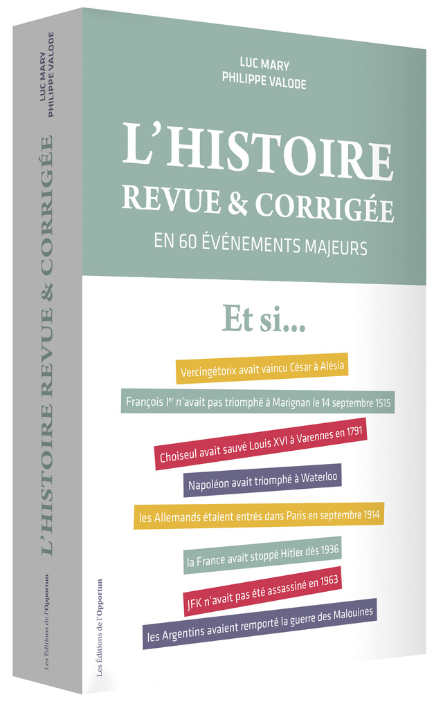 L’Histoire revue et corrigée - Philippe VALODE, Luc MARY - Les Éditions de l'Opportun