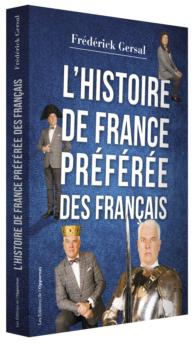 L’Histoire de France préférée des français - Christian  DOUMERGUE - Les Éditions de l'Opportun