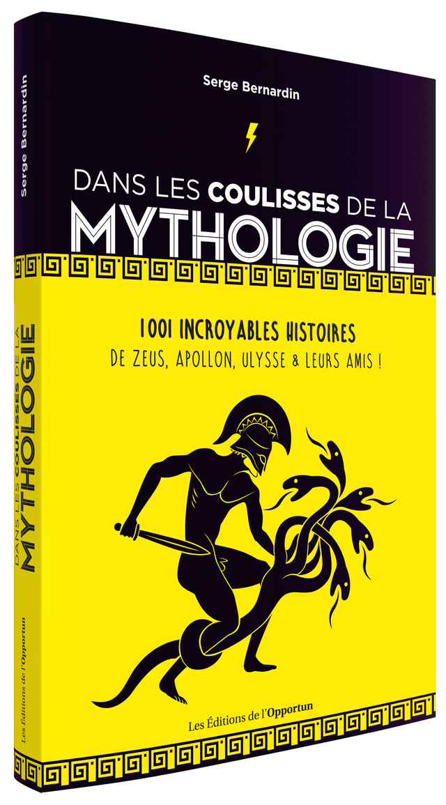 Dans les coulisses de la mythologie - Serge BERNARDIN - Les Éditions de l'Opportun