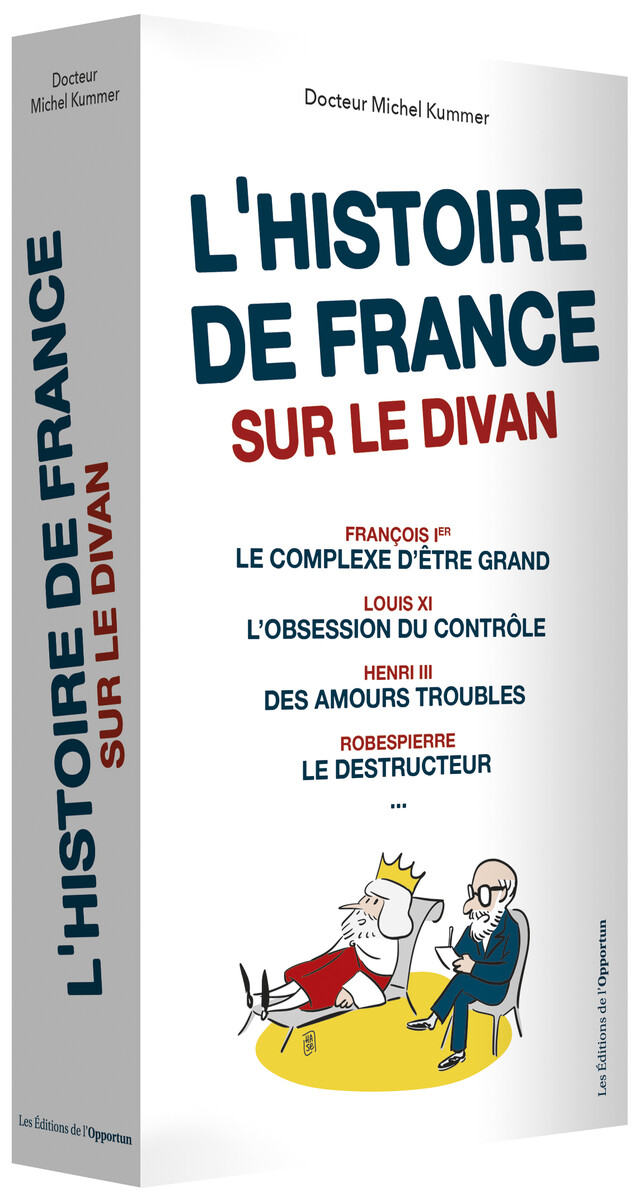 L’Histoire de France sur le divan - Michel KUMMER - Les Éditions de l'Opportun