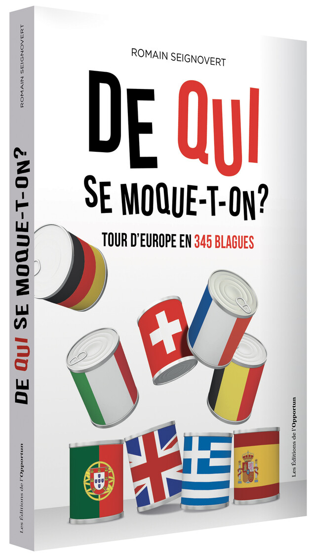 De qui se moque-t-on ? - Romain SEIGNOVERT - Les Éditions de l'Opportun