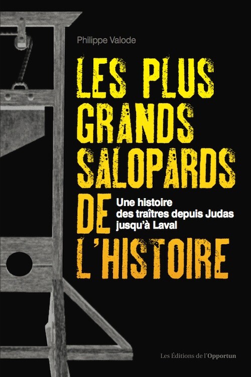 Les Plus Grands Salopards de l'Histoire - Philippe VALODE - Les Éditions de l'Opportun