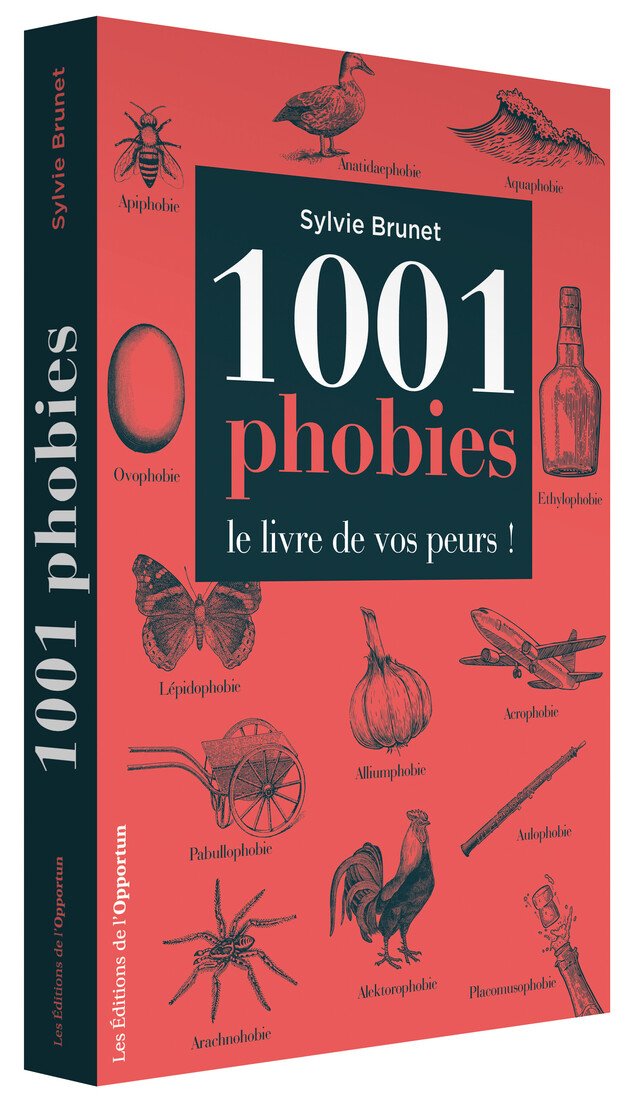1001 phobies - Sylvie  BRUNET - Les Éditions de l'Opportun