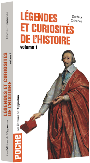 Légendes et curiosités de l'histoire - Augustin CABANES - Les Éditions de l'Opportun