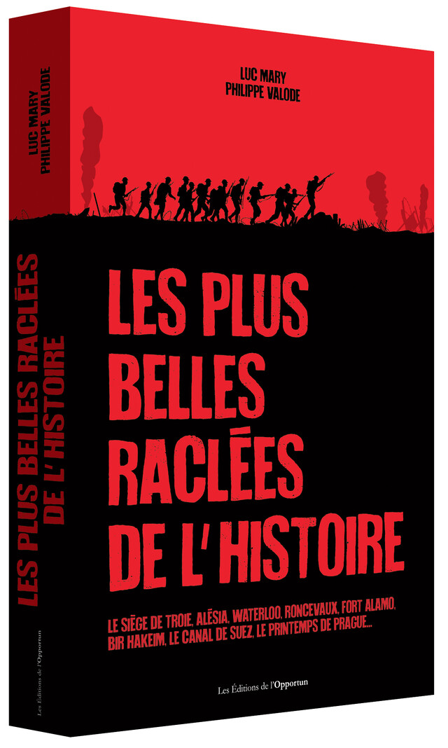 Les Plus Belles Raclées de l'Histoire - Luc MARY, Philippe VALODE - Les Éditions de l'Opportun