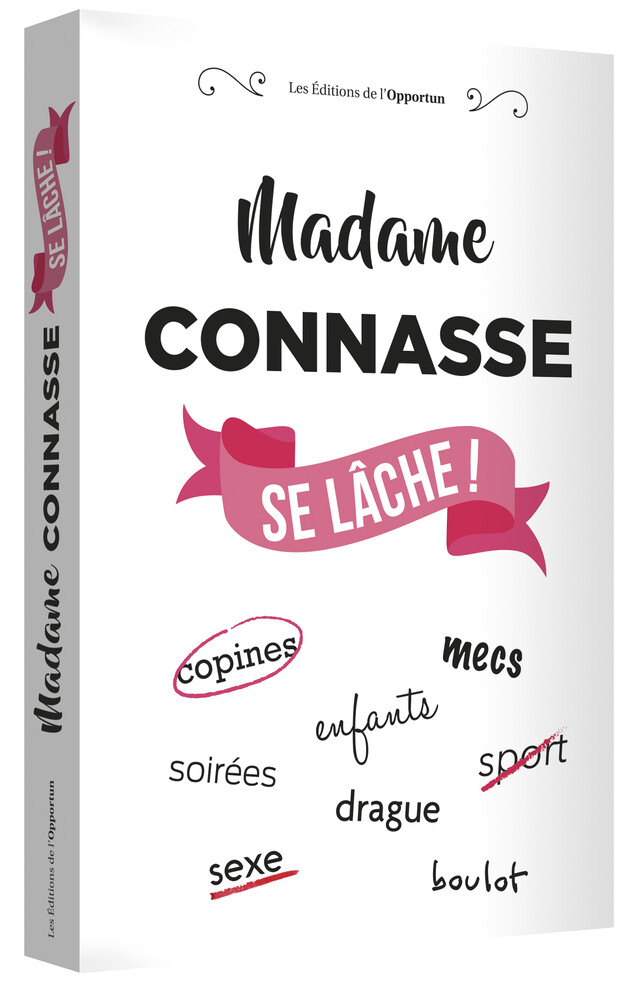 Madame Connasse se lâche ! -  MADAME CONNASSE - Les Éditions de l'Opportun