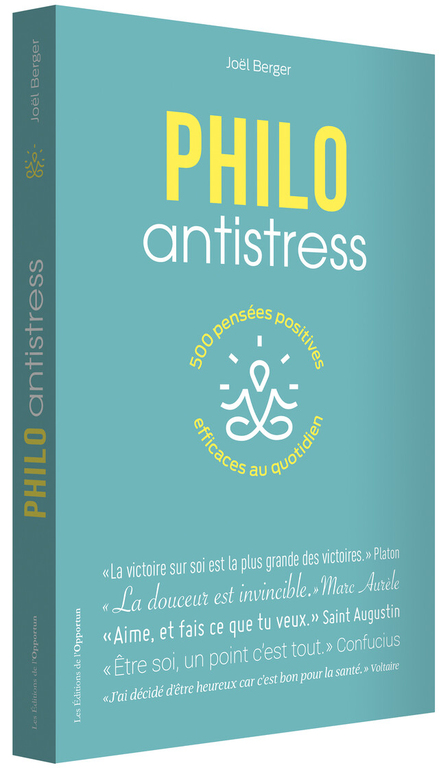 Philo antistress - Joël BERGER - Les Éditions de l'Opportun