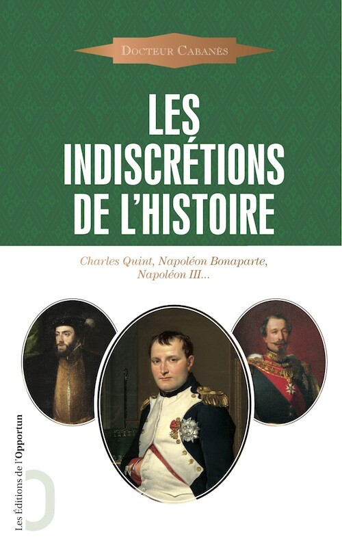 Les Indiscrétions de l'Histoire - Augustin CABANES - Les Éditions de l'Opportun