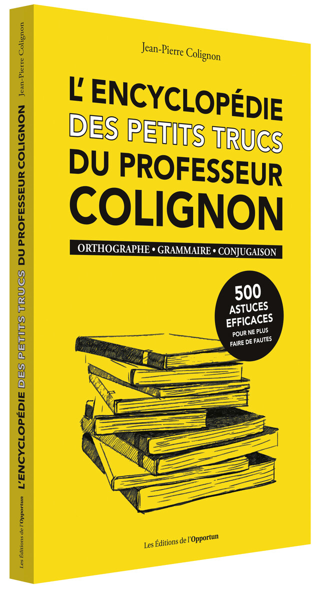 L'Encyclopédie des petits trucs du professeur Colignon - Jean-Pierre COLIGNON - Les Éditions de l'Opportun