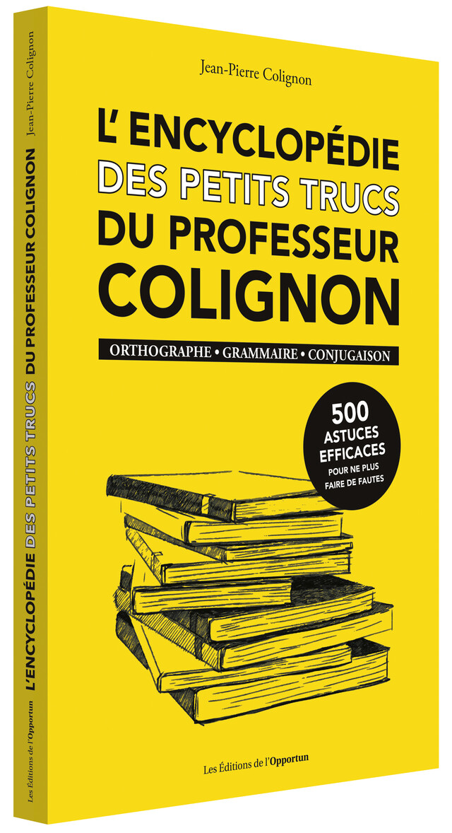 L'Encyclopédie des petits trucs du professeur Colignon - Jean-Pierre COLIGNON - Les Éditions de l'Opportun