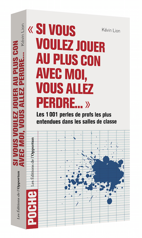 Si vous voulez jouer au plus con avec moi, vous allez perdre... - Kévin LION - Les Éditions de l'Opportun