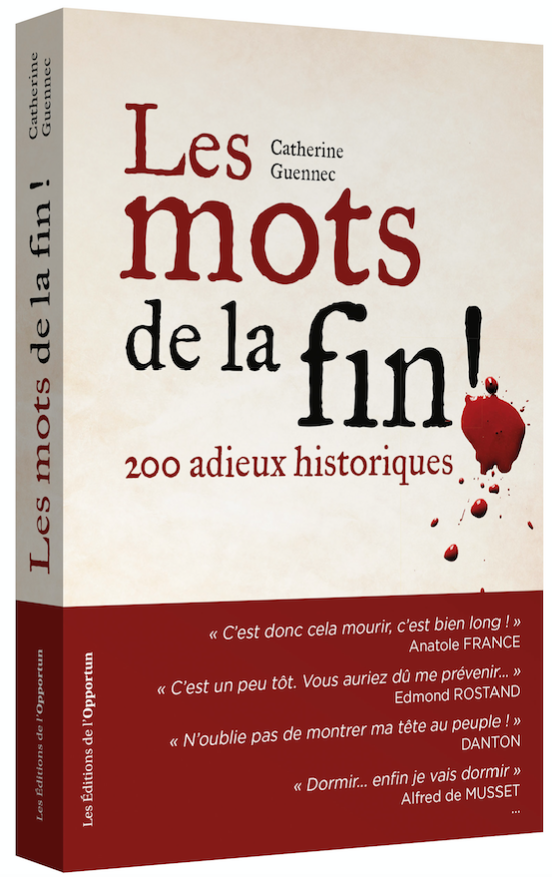 Les mots de la fin ! - Catherine  GUENNEC - Les Éditions de l'Opportun