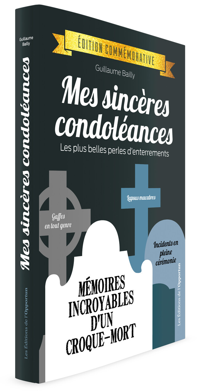 Mes sincères condoléances - Guillaume BAILLY - Les Éditions de l'Opportun