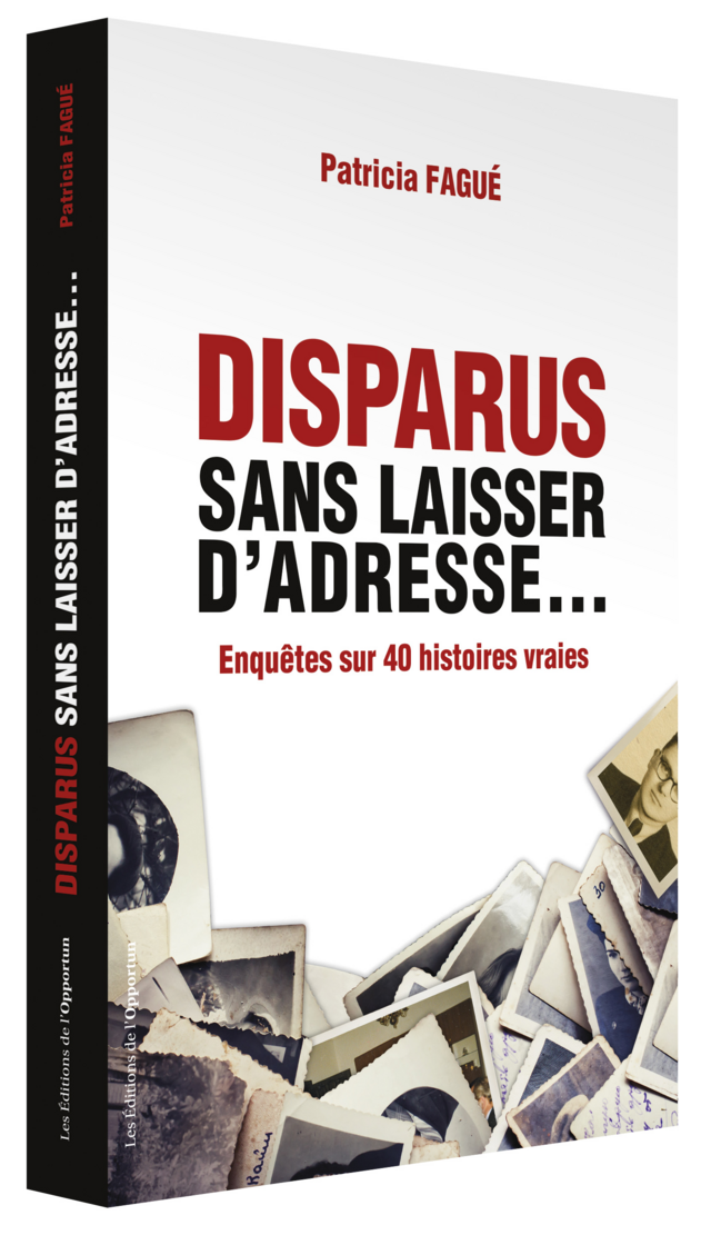 Disparus sans laisser d'adresse... - Patricia FAGUÉ - Les Éditions de l'Opportun