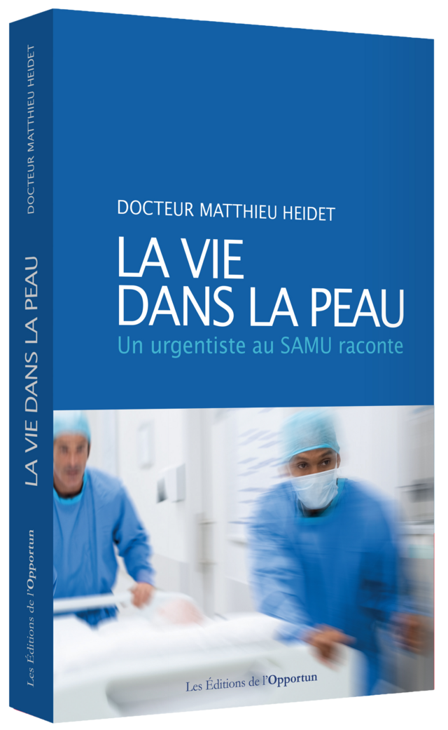 La vie dans la peau - Matthieu Heidet - Les Éditions de l'Opportun