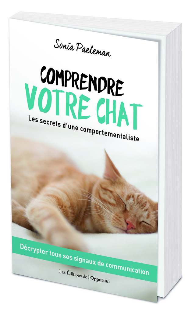 Comprendre votre chat - Sonia PAELEMAN - Les Éditions de l'Opportun