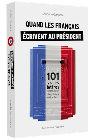 Quand les Français écrivent au président - Sandrine CAMPESE - Les Éditions de l'Opportun