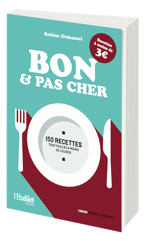 Bon et pas cher - 150 recettes à moins de 3 € - Sabine Duhamel - L'Etudiant Éditions