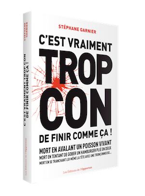 C'est vraiment trop con de finir comme ça ! - Stéphane GARNIER - Les Éditions de l'Opportun