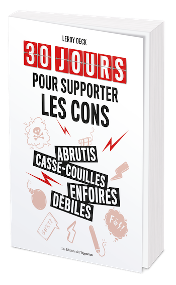 30 jours pour supporter les cons - Frédéric Ploton - Les Éditions de l'Opportun