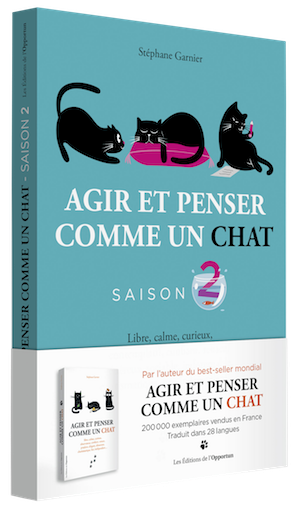 Agir et penser comme un chat saison 2 - Stéphane GARNIER - Les Éditions de l'Opportun