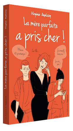 la mère parfaite a pris cher ! - Virginie DUPLESSY - Les Éditions de l'Opportun