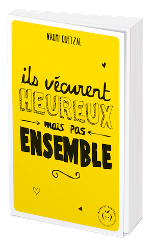 Ils vécurent heureux mais pas ensemble - Naomi QUETZAL - Nisha et caetera