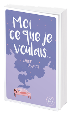 Moi ce que je voulais... - Laurie HAWKES - Nisha et caetera