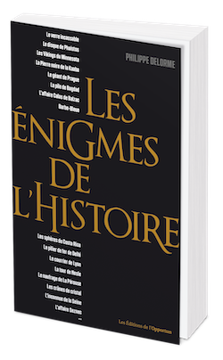 Les énigmes de l'histoire - Philippe DELORME - Les Éditions de l'Opportun