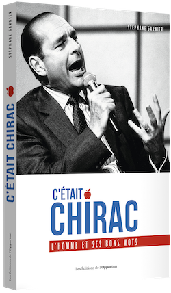 C'était Chirac - Stéphane GARNIER - Les Éditions de l'Opportun