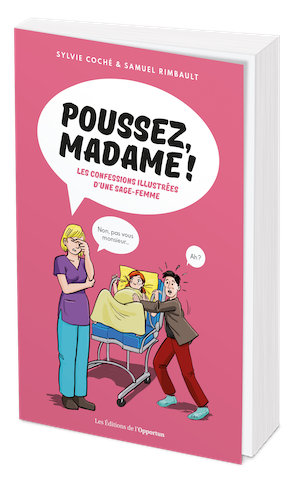 POUSSEZ, MADAME !  - Sylvie COCHE - Les Éditions de l'Opportun