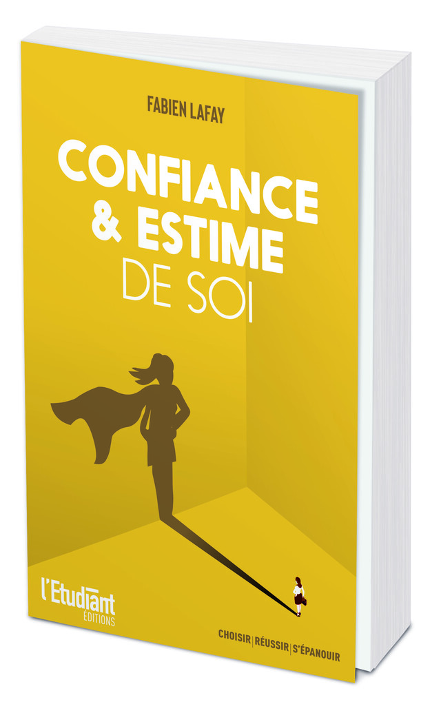 Confiance & estime de soi - Fabien LAFAY - L'Etudiant Éditions