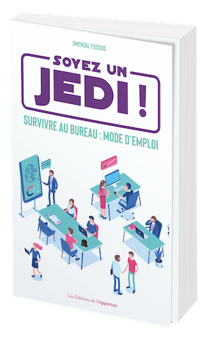 SOYEZ UN JEDI ! - Gwendal FOSSOIS - Les Éditions de l'Opportun