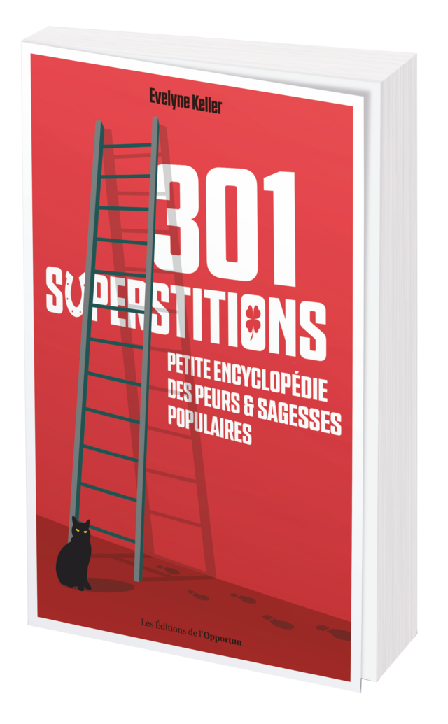 301 SUPERSTITIONS  -  - Les Éditions de l'Opportun