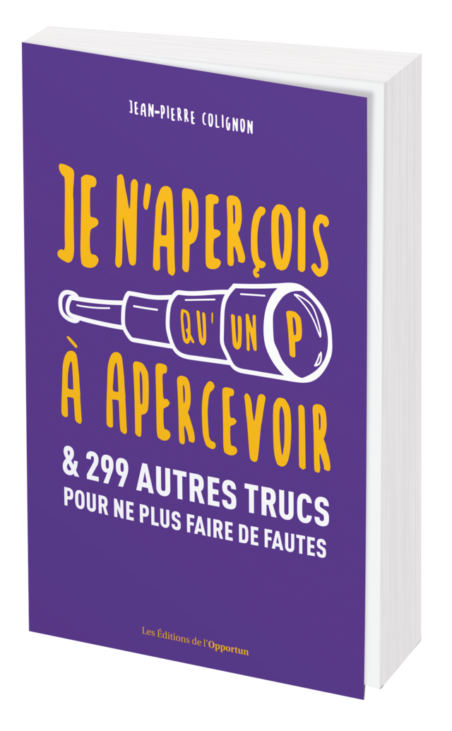 JE N'APERÇOIS QU'UN P À APERCEVOIR - Jean-Pierre COLIGNON - Les Éditions de l'Opportun