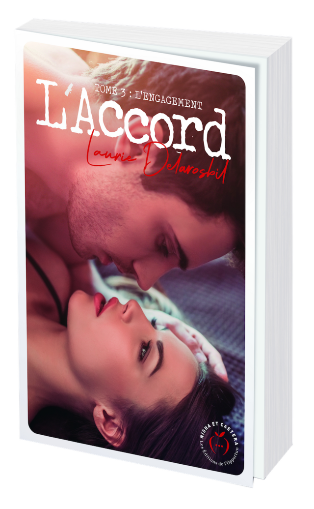 L'ACCORD - Tome 3 - Laurie DELAROSBIL - Nisha et caetera