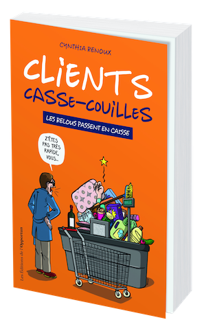 CLIENTS CASSE-COUILLES - Cynthia RENOUX - Les Éditions de l'Opportun