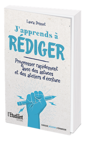 J'APPRENDS À RÉDIGER - Laura  BOISSET - L'Etudiant Éditions