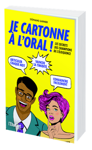 JE CARTONNE À L'ORAL ! - Stéphane GARNIER - L'Etudiant Éditions